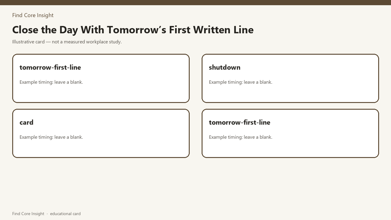 Close the Day With Tomorrow’s First Written Line — illustrative card